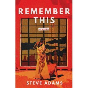 Remember This -- Steve Adams